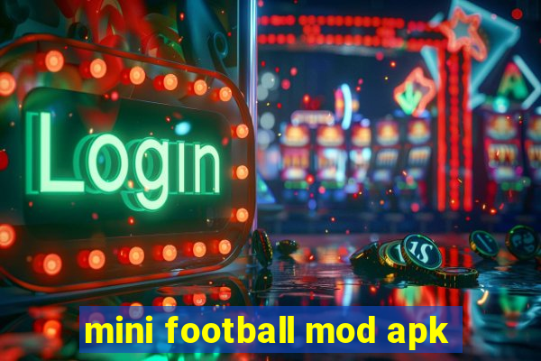 mini football mod apk